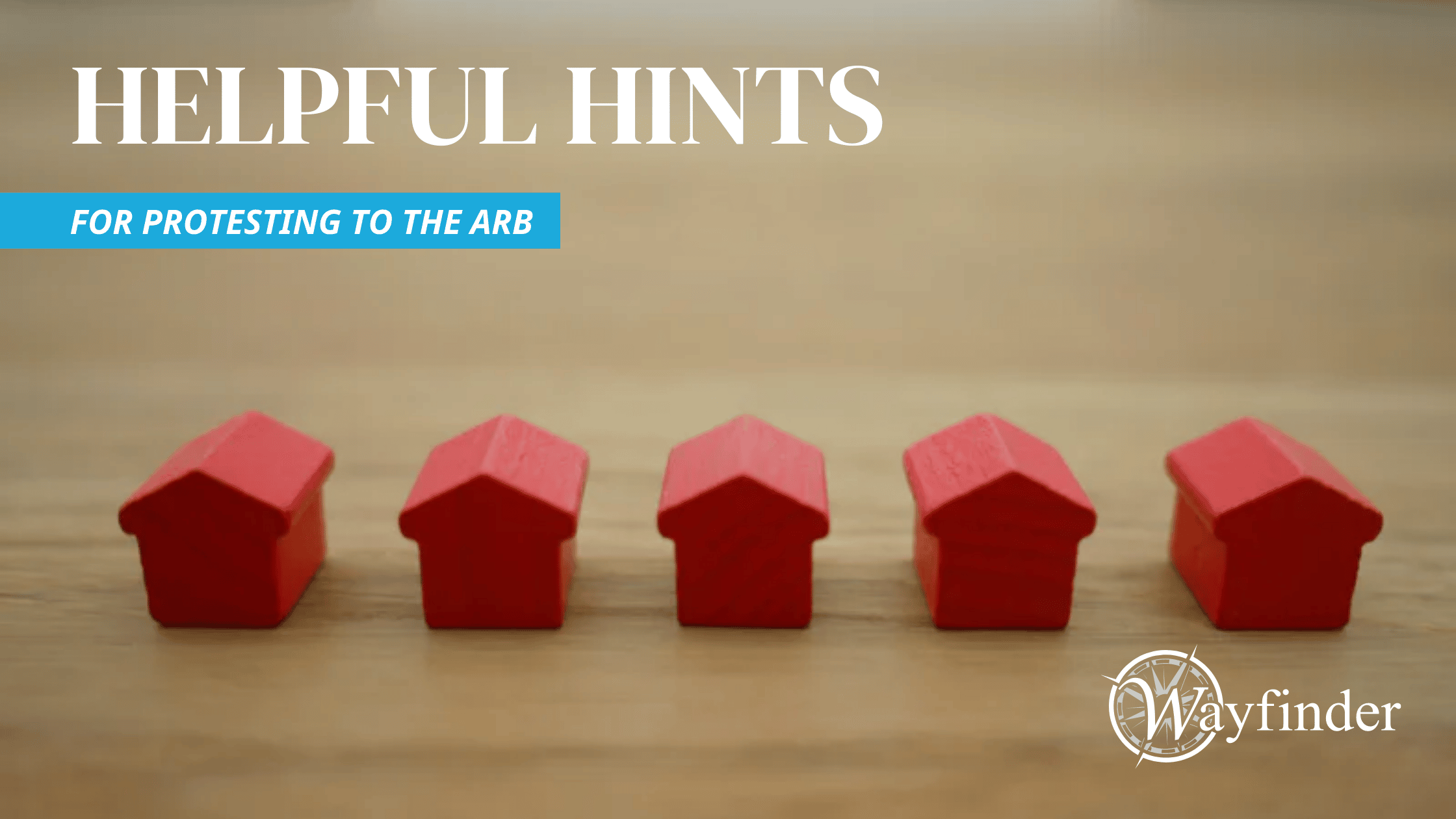 Helpful Hints when Protesting To The Appraisal Review Board